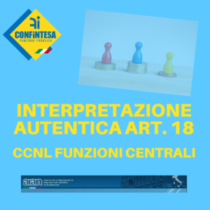 Richiesta di interpretazione autentica dell’art.18 comma 5 CCNL 2019-2021 Comparto Funzioni Centrali